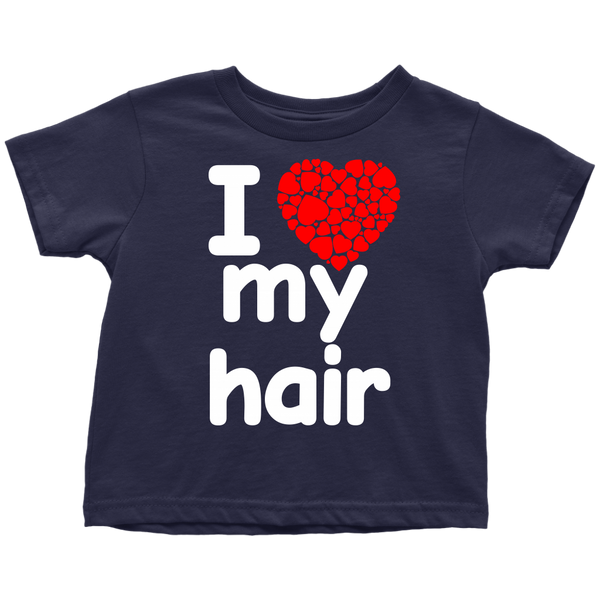 I Love My Hair Shirt 2 (Toddler Sizes)
