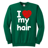 I Love My Hair Swearshirt (Youth Sizes)