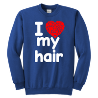 I Love My Hair Swearshirt (Youth Sizes)