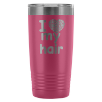 I Love My Hair 20 Ounce Tumbler