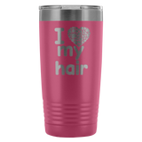 I Love My Hair 20 Ounce Tumbler