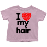 I Love My Hair Shirt (Toddler Sizes)