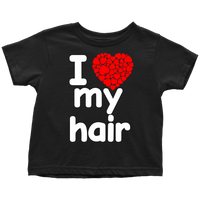 I Love My Hair Shirt 2 (Toddler Sizes)