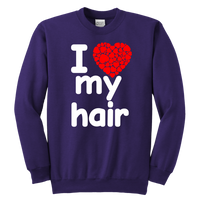 I Love My Hair Swearshirt (Youth Sizes)