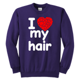 I Love My Hair Swearshirt (Youth Sizes)