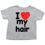 I Love My Hair Shirt (Toddler Sizes)