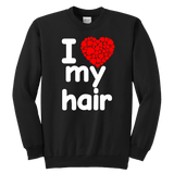 I Love My Hair Swearshirt (Youth Sizes)