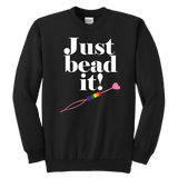 Just Bead It! Swearshirt (Youth Sizes)