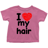 I Love My Hair Shirt (Toddler Sizes)