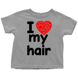 I Love My Hair Shirt (Toddler Sizes)