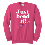 Just Bead It! Swearshirt (Youth Sizes)