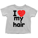 I Love My Hair Shirt (Toddler Sizes)