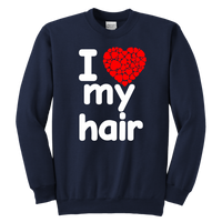 I Love My Hair Swearshirt (Youth Sizes)