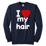 I Love My Hair Swearshirt (Youth Sizes)