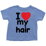 I Love My Hair Shirt (Toddler Sizes)